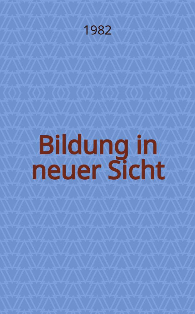 Bildung in neuer Sicht : Schr.-R. des Min. für Wiss. u. Kunst Baden-Württemberg zur Bildungsforschung, Bildungsplanung, Bildungspolitik. 47 : Kritik an der Technik und die Zukunft einer Industrienation
