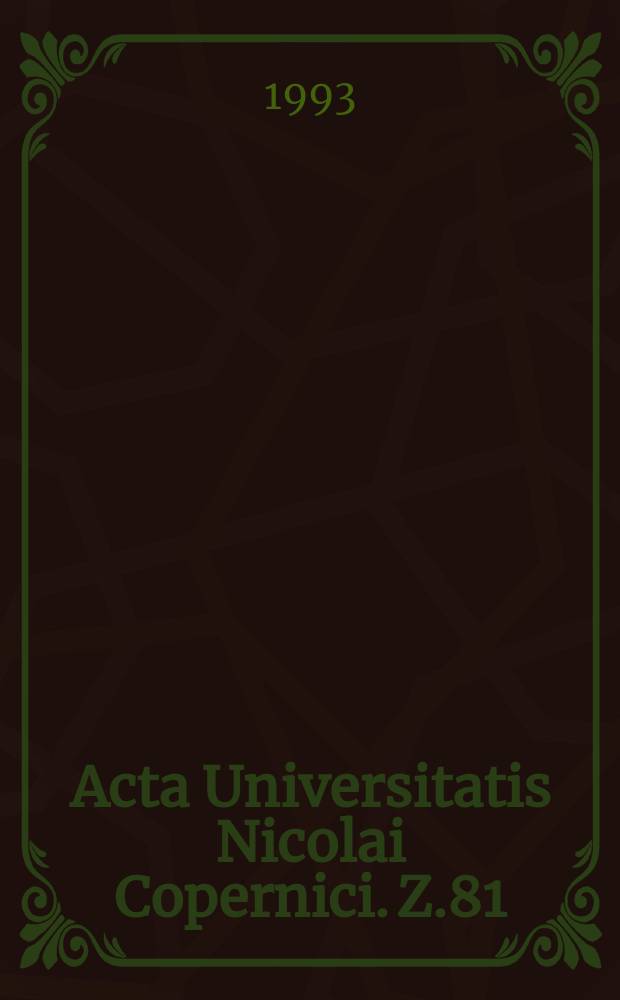 Acta Universitatis Nicolai Copernici. Z.81