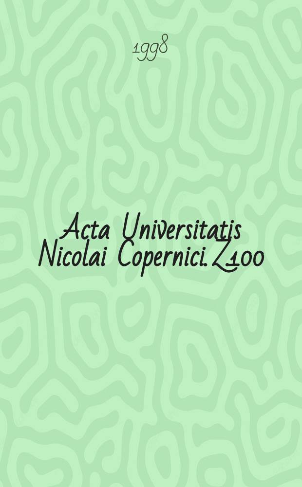 Acta Universitatis Nicolai Copernici. Z.100