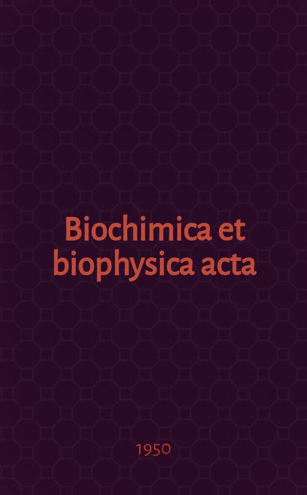 Biochimica et biophysica acta : International journal of biochemistry and biophysics