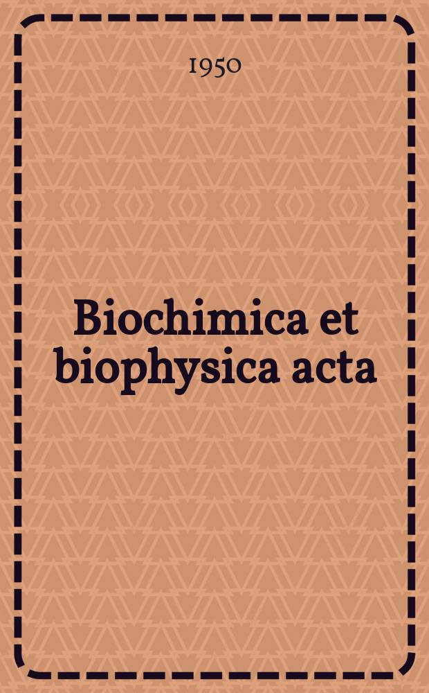 Biochimica et biophysica acta : International journal of biochemistry and biophysics. Vol.4, №1/3 : (Metabolism and function)