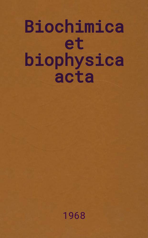 Biochimica et biophysica acta : International journal of biochemistry and biophysics. Vol.155 №1