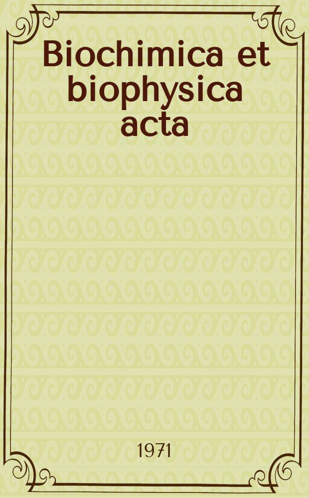 Biochimica et biophysica acta : International journal of biochemistry and biophysics. Vol.247 №2