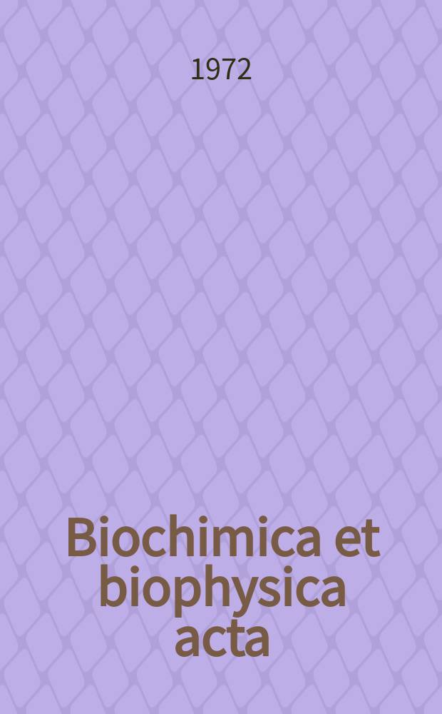 Biochimica et biophysica acta : International journal of biochemistry and biophysics. Vol.281 №1