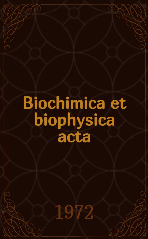 Biochimica et biophysica acta : International journal of biochemistry and biophysics. Vol.281 №2