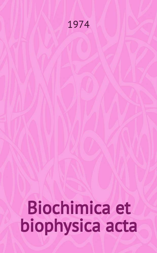 Biochimica et biophysica acta : International journal of biochemistry and biophysics. Vol.335 №1