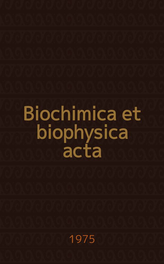 Biochimica et biophysica acta : International journal of biochemistry and biophysics. Vol.402 №2