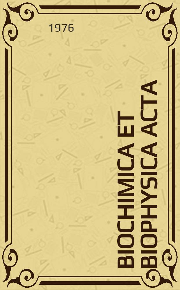 Biochimica et biophysica acta : International journal of biochemistry and biophysics. Vol.435 №1