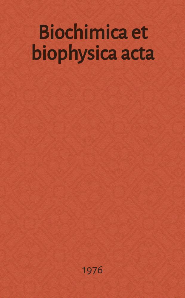 Biochimica et biophysica acta : International journal of biochemistry and biophysics. Vol.442 №1