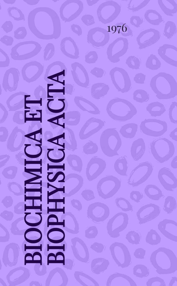 Biochimica et biophysica acta : International journal of biochemistry and biophysics. Vol.442 №2