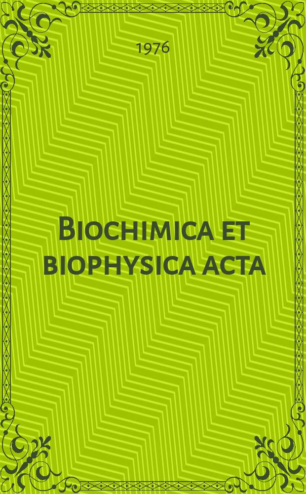 Biochimica et biophysica acta : International journal of biochemistry and biophysics. Vol.442 №3