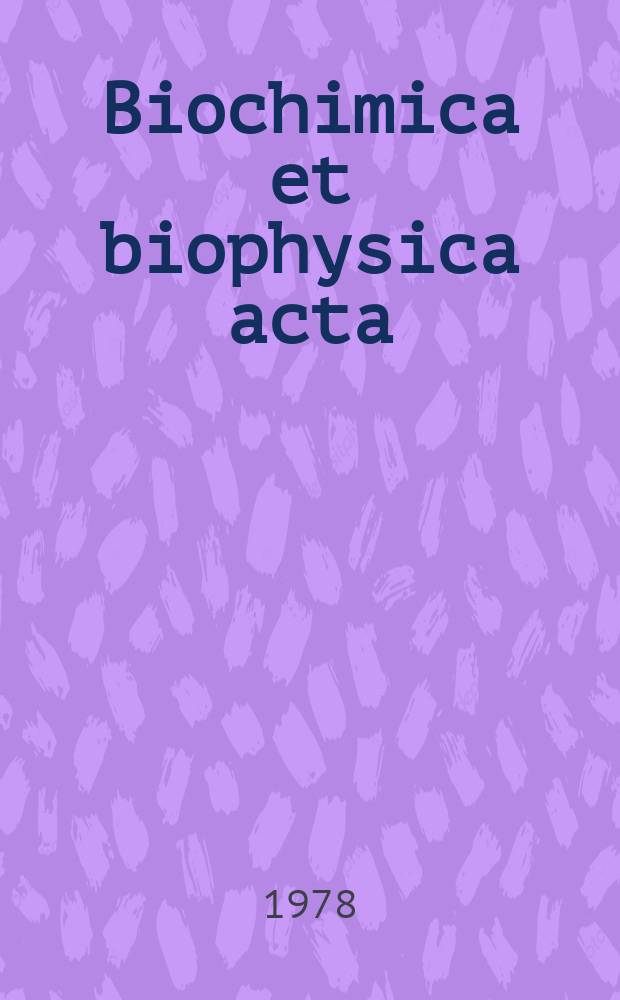 Biochimica et biophysica acta : International journal of biochemistry and biophysics. Vol.521 №2