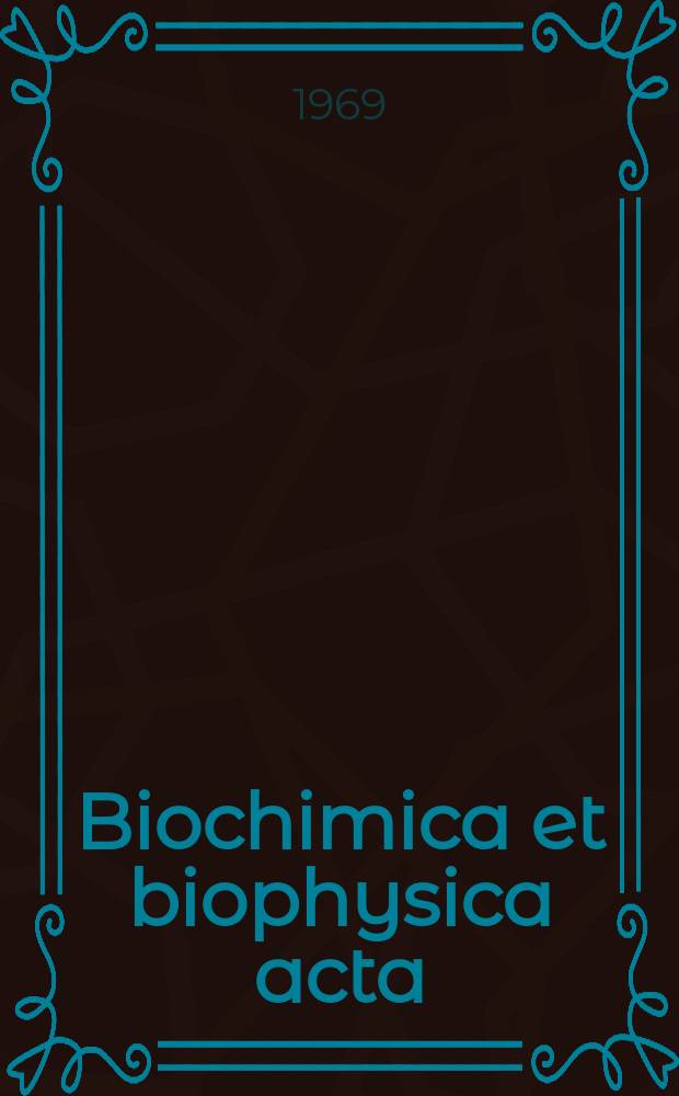 Biochimica et biophysica acta : International journal of biochemistry and biophysics. Vol.184, №3 : (General subjects)