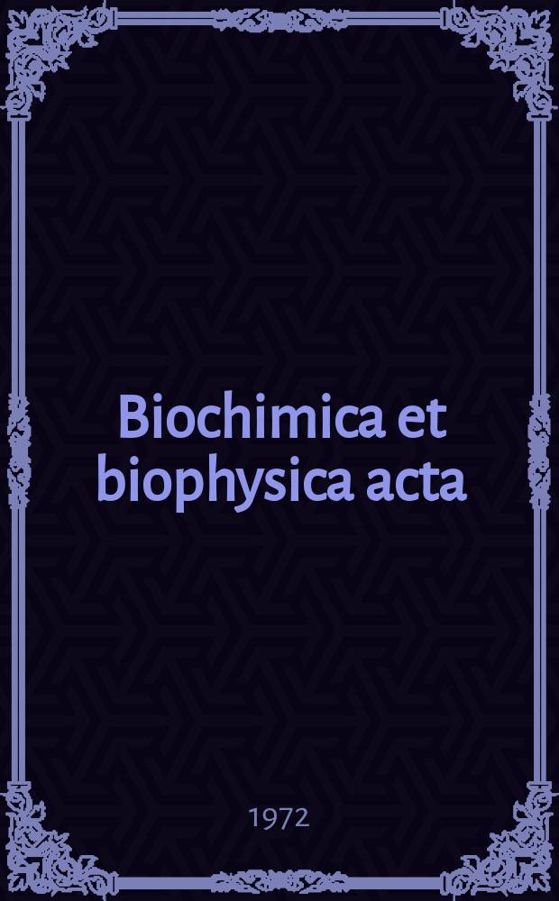 Biochimica et biophysica acta : International journal of biochemistry and biophysics. Vol.279, №3 : (General subjects)