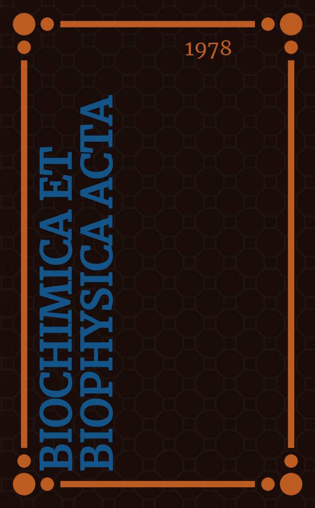 Biochimica et biophysica acta : International journal of biochemistry and biophysics. Vol.542, №3 : (General subjects)