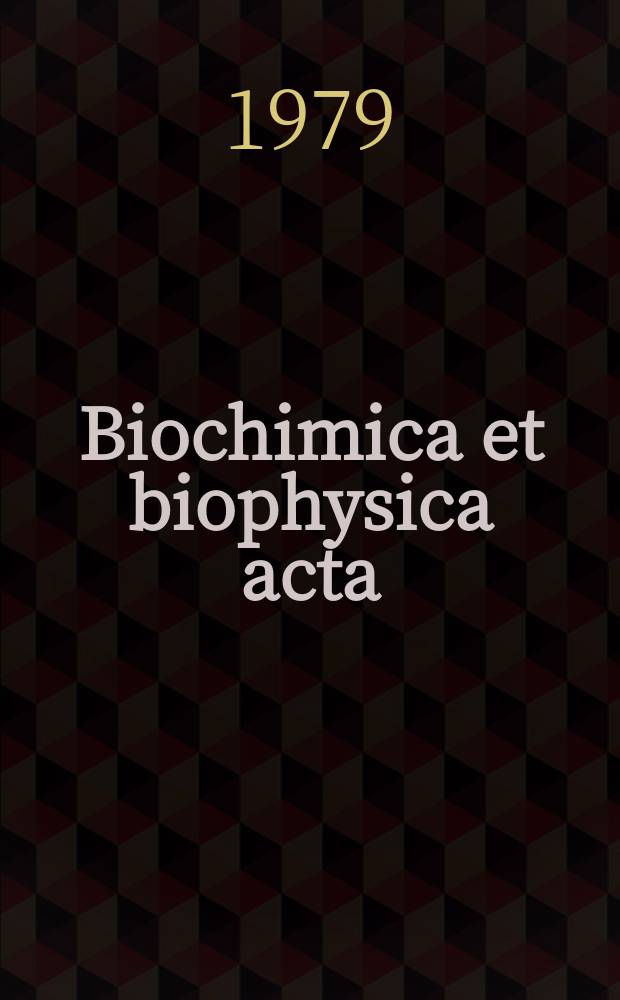 Biochimica et biophysica acta : International journal of biochemistry and biophysics. Vol.585, №1 : (General subjects)