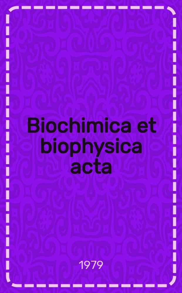 Biochimica et biophysica acta : International journal of biochemistry and biophysics. Vol.586, №3 : (General subjects?)