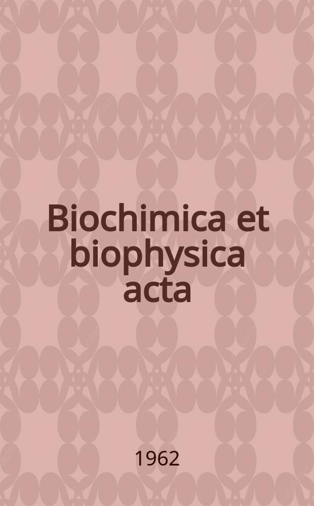 Biochimica et biophysica acta : International journal of biochemistry and biophysics. Vol.55 №2