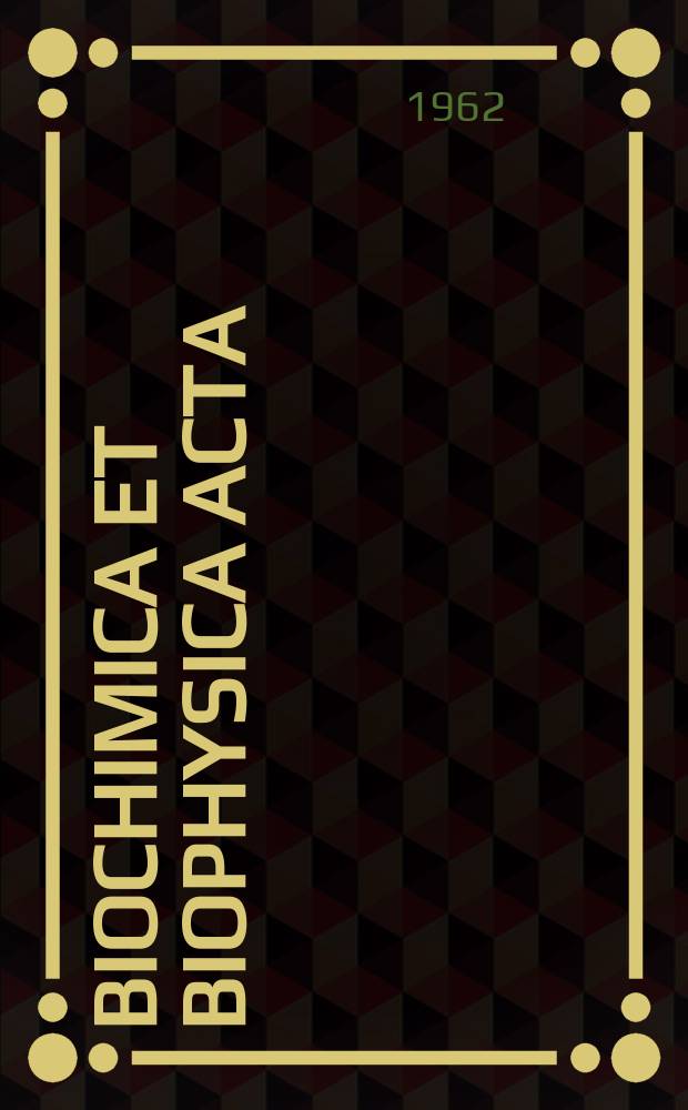 Biochimica et biophysica acta : International journal of biochemistry and biophysics. Vol.55 №3