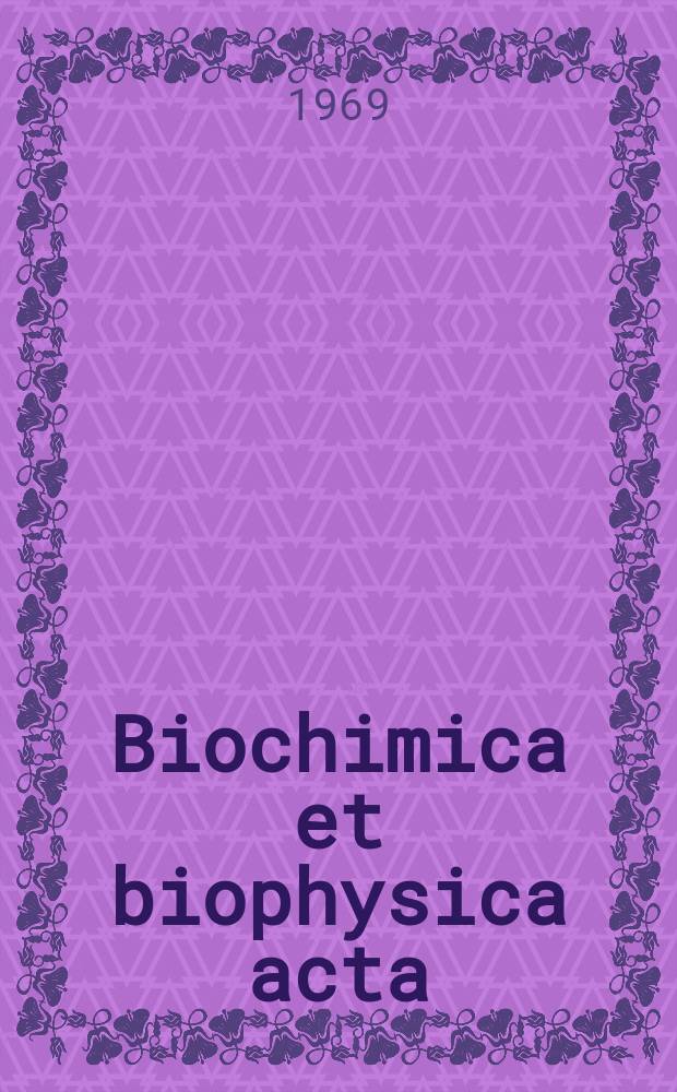 Biochimica et biophysica acta : International journal of biochemistry and biophysics. Vol.189 №3