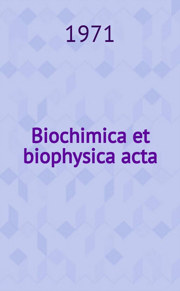 Biochimica et biophysica acta : International journal of biochemistry and biophysics. Vol.253 №2