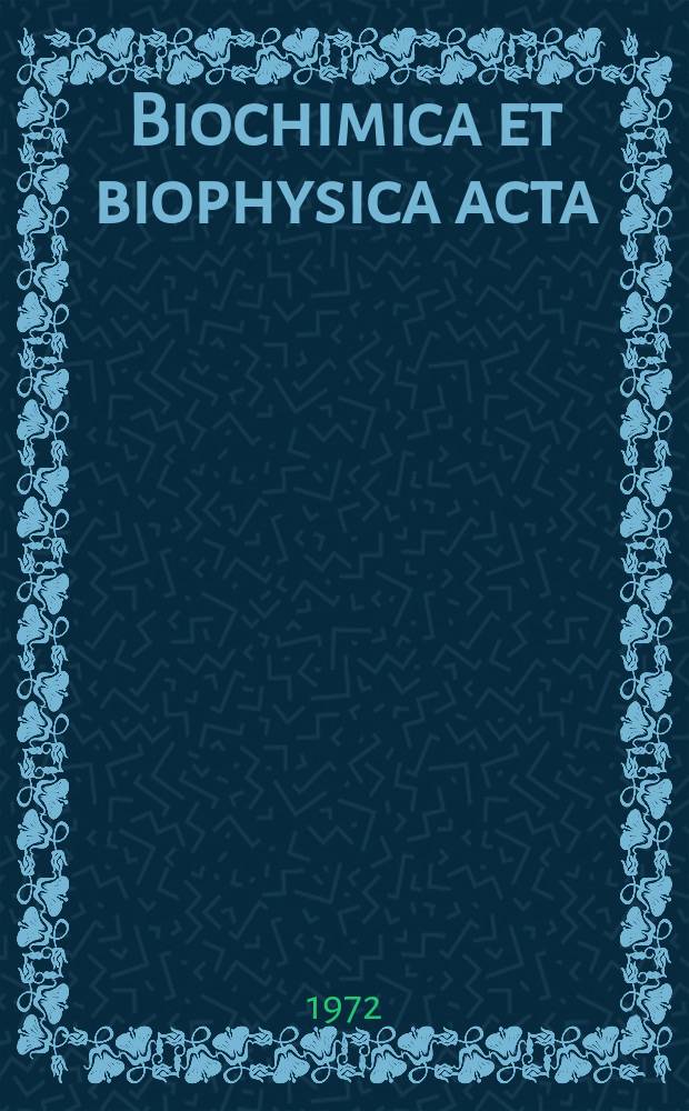 Biochimica et biophysica acta : International journal of biochemistry and biophysics. Vol.275 №3