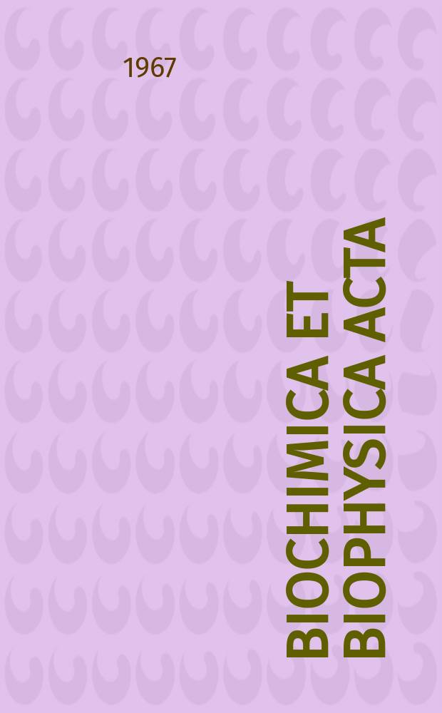 Biochimica et biophysica acta : International journal of biochemistry and biophysics. Biochimica et biophysica acta