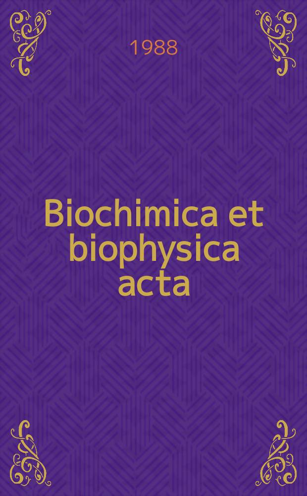 Biochimica et biophysica acta : International journal of biochemistry and biophysics. Vol.934 №1