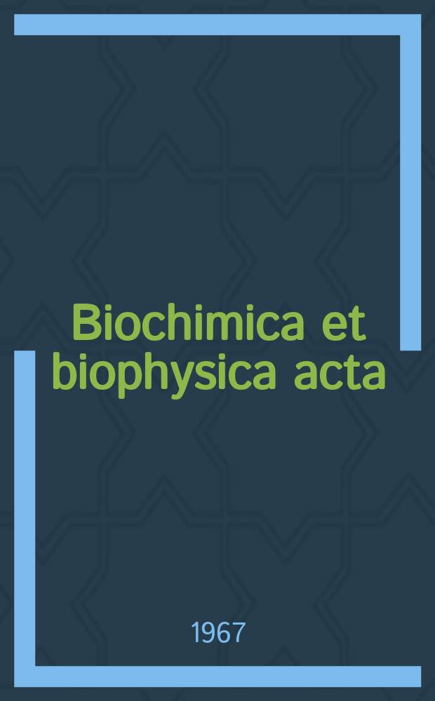 Biochimica et biophysica acta : International journal of biochemistry and biophysics. Vol.131 №3