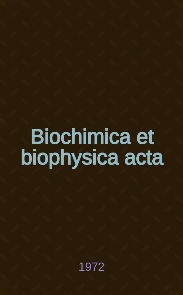 Biochimica et biophysica acta : International journal of biochemistry and biophysics. Vol.288 №1