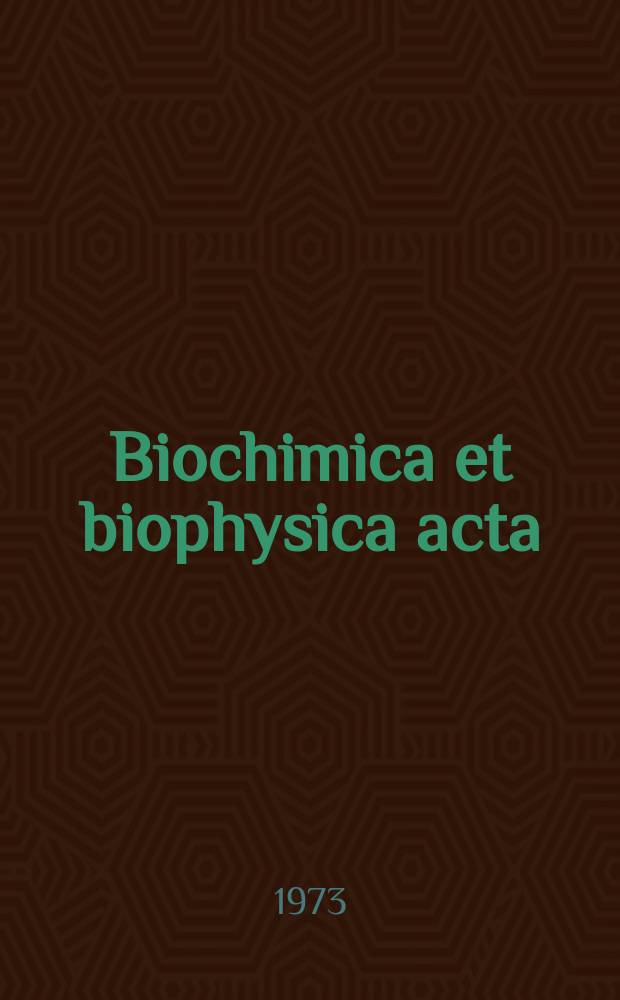 Biochimica et biophysica acta : International journal of biochemistry and biophysics. Vol.298 №2