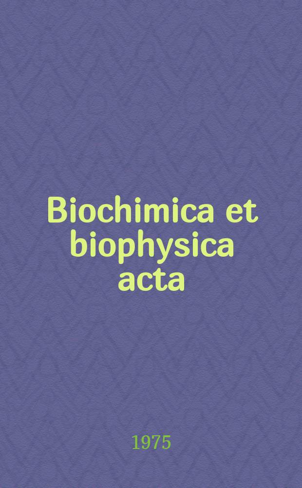 Biochimica et biophysica acta : International journal of biochemistry and biophysics. Vol.408 №1