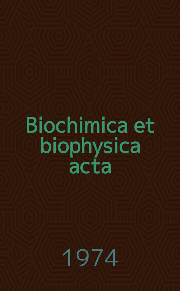 Biochimica et biophysica acta : International journal of biochemistry and biophysics. Vol.356 №1
