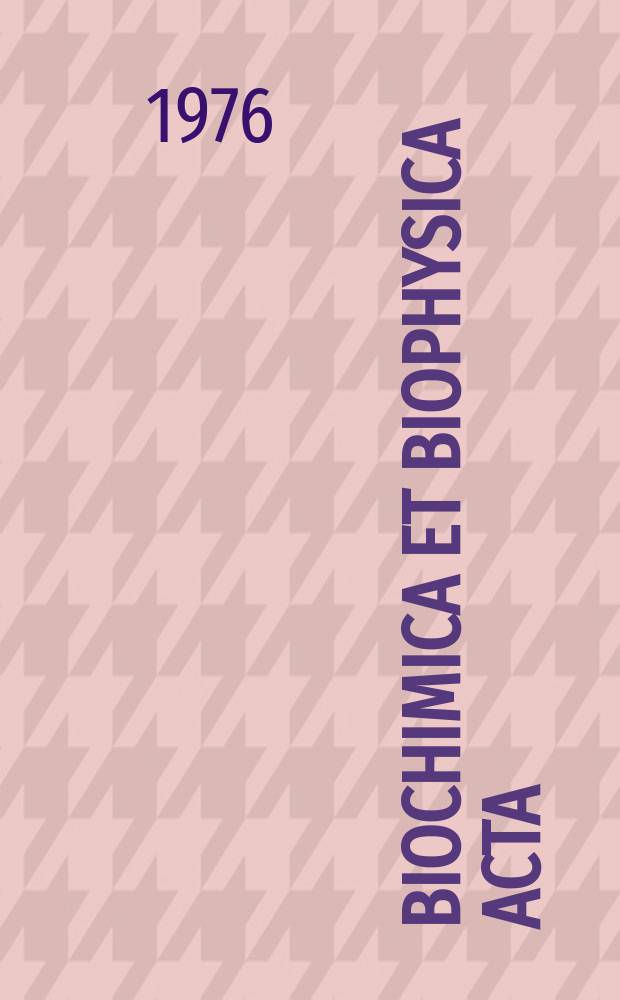 Biochimica et biophysica acta : International journal of biochemistry and biophysics. Vol.423 №2
