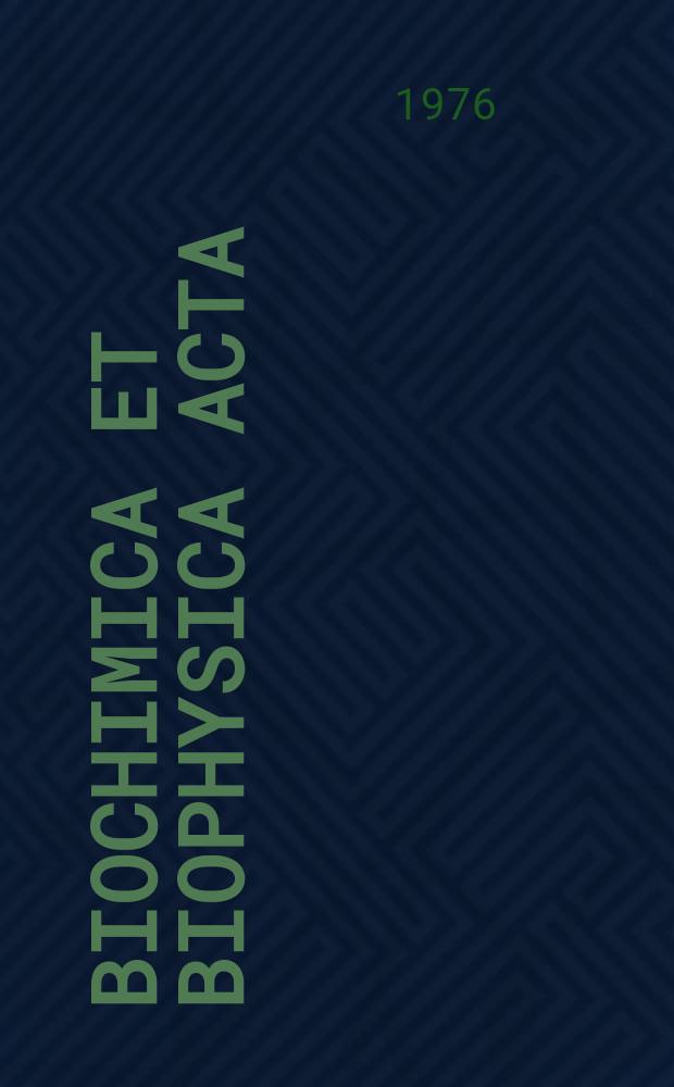 Biochimica et biophysica acta : International journal of biochemistry and biophysics. Vol.436 №4