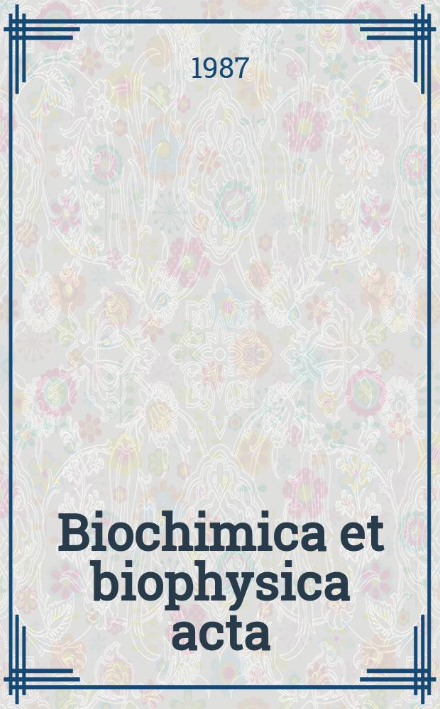 Biochimica et biophysica acta : International journal of biochemistry and biophysics. Vol.904 №2