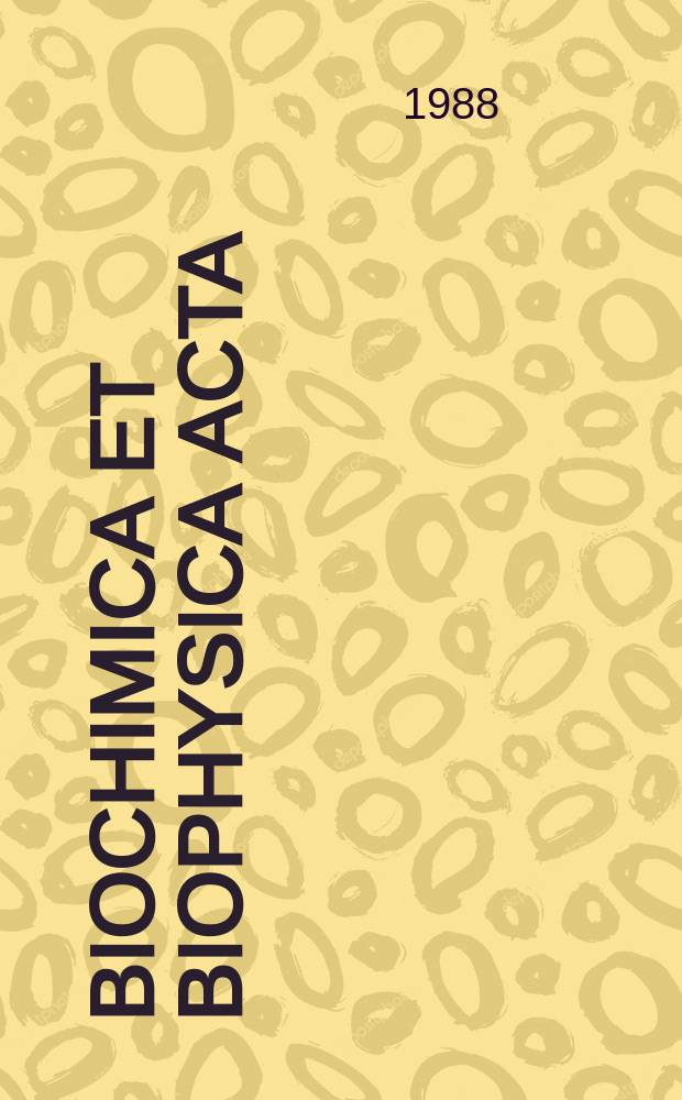 Biochimica et biophysica acta : International journal of biochemistry and biophysics. Vol.938 №2