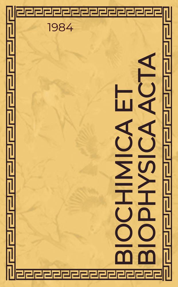 Biochimica et biophysica acta : International journal of biochemistry and biophysics. Vol.765 №2