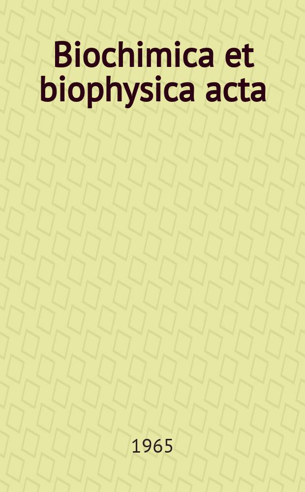Biochimica et biophysica acta : International journal of biochemistry and biophysics. Vol.99 №3
