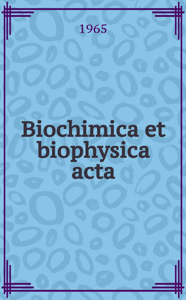 Biochimica et biophysica acta : International journal of biochemistry and biophysics. Vol.111 №1