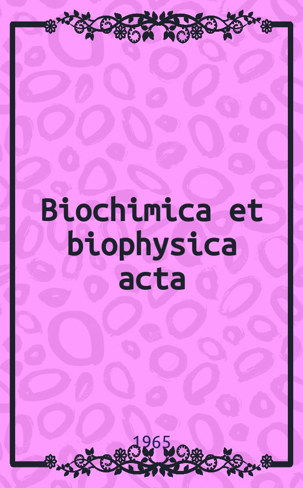 Biochimica et biophysica acta : International journal of biochemistry and biophysics. Vol.113 №1