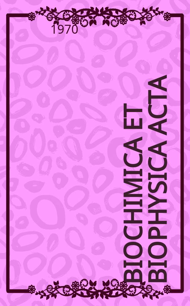 Biochimica et biophysica acta : International journal of biochemistry and biophysics. Vol.206 №1