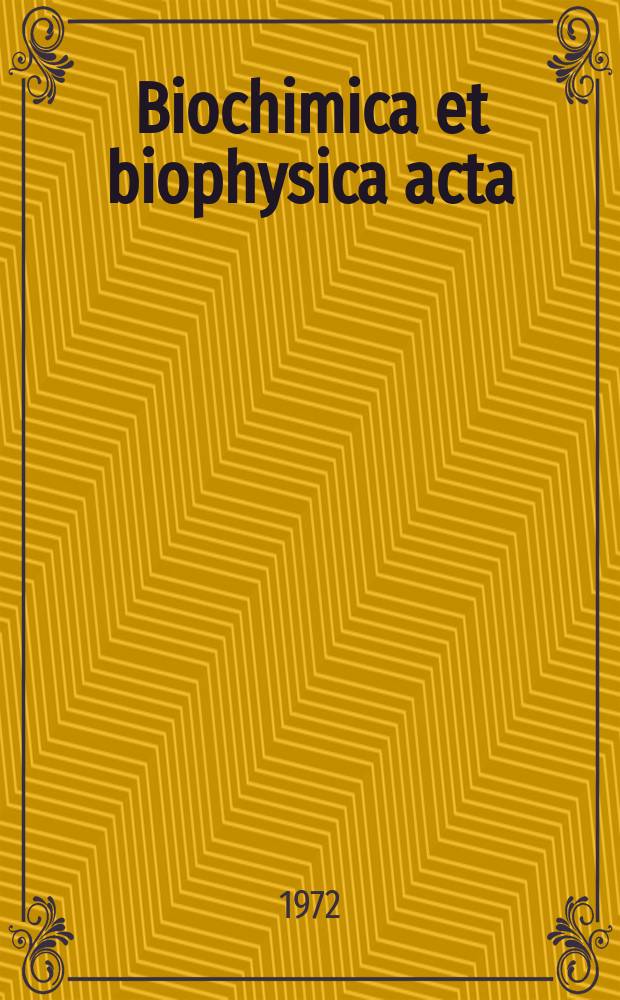 Biochimica et biophysica acta : International journal of biochemistry and biophysics. Vol.276 №1