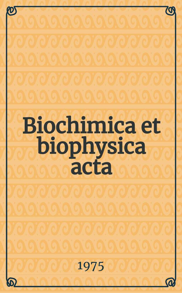 Biochimica et biophysica acta : International journal of biochemistry and biophysics. Vol.397 №1