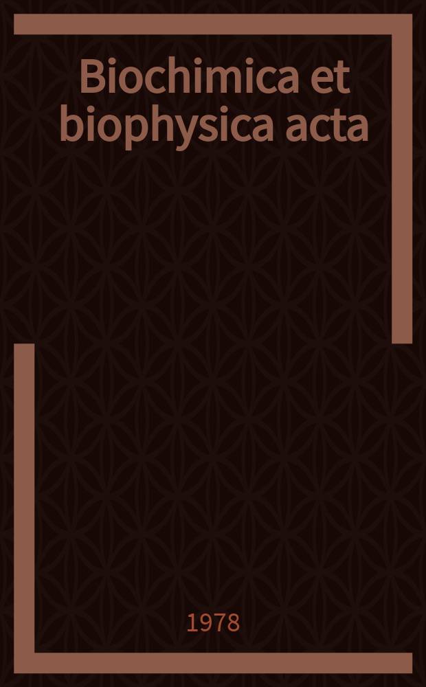 Biochimica et biophysica acta : International journal of biochemistry and biophysics. Vol.522 №2