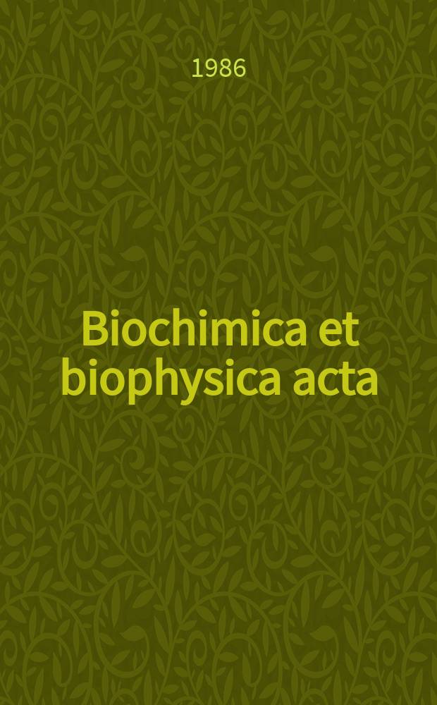 Biochimica et biophysica acta : International journal of biochemistry and biophysics. Vol.866 №2