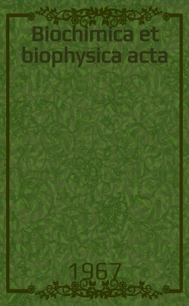 Biochimica et biophysica acta : International journal of biochemistry and biophysics. Vol.135 №1