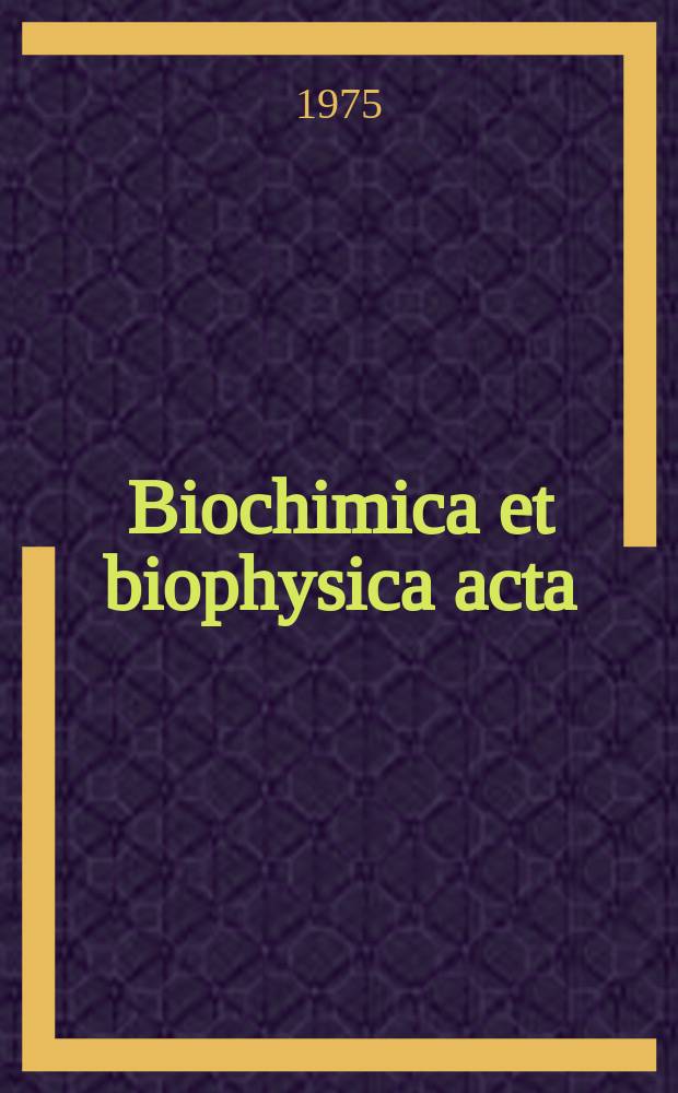 Biochimica et biophysica acta : International journal of biochemistry and biophysics. Vol.389 №3