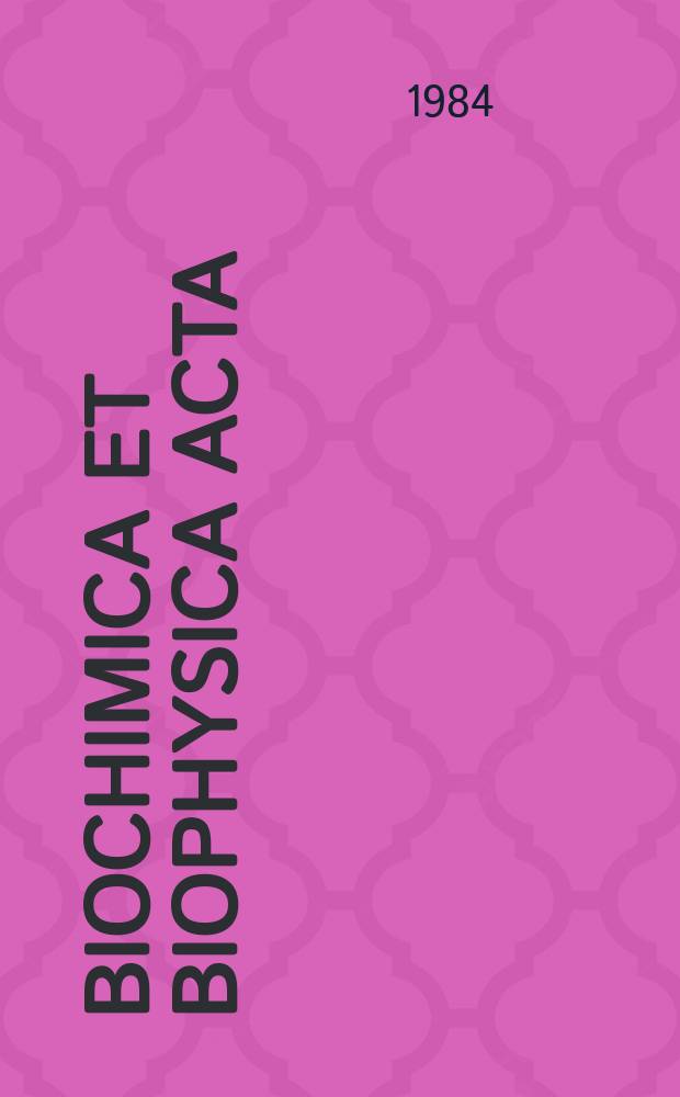 Biochimica et biophysica acta : International journal of biochemistry and biophysics. Vol.775 №2