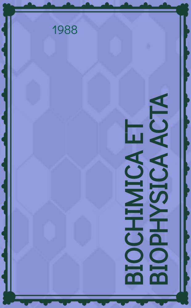 Biochimica et biophysica acta : International journal of biochemistry and biophysics. Vol.967 №3